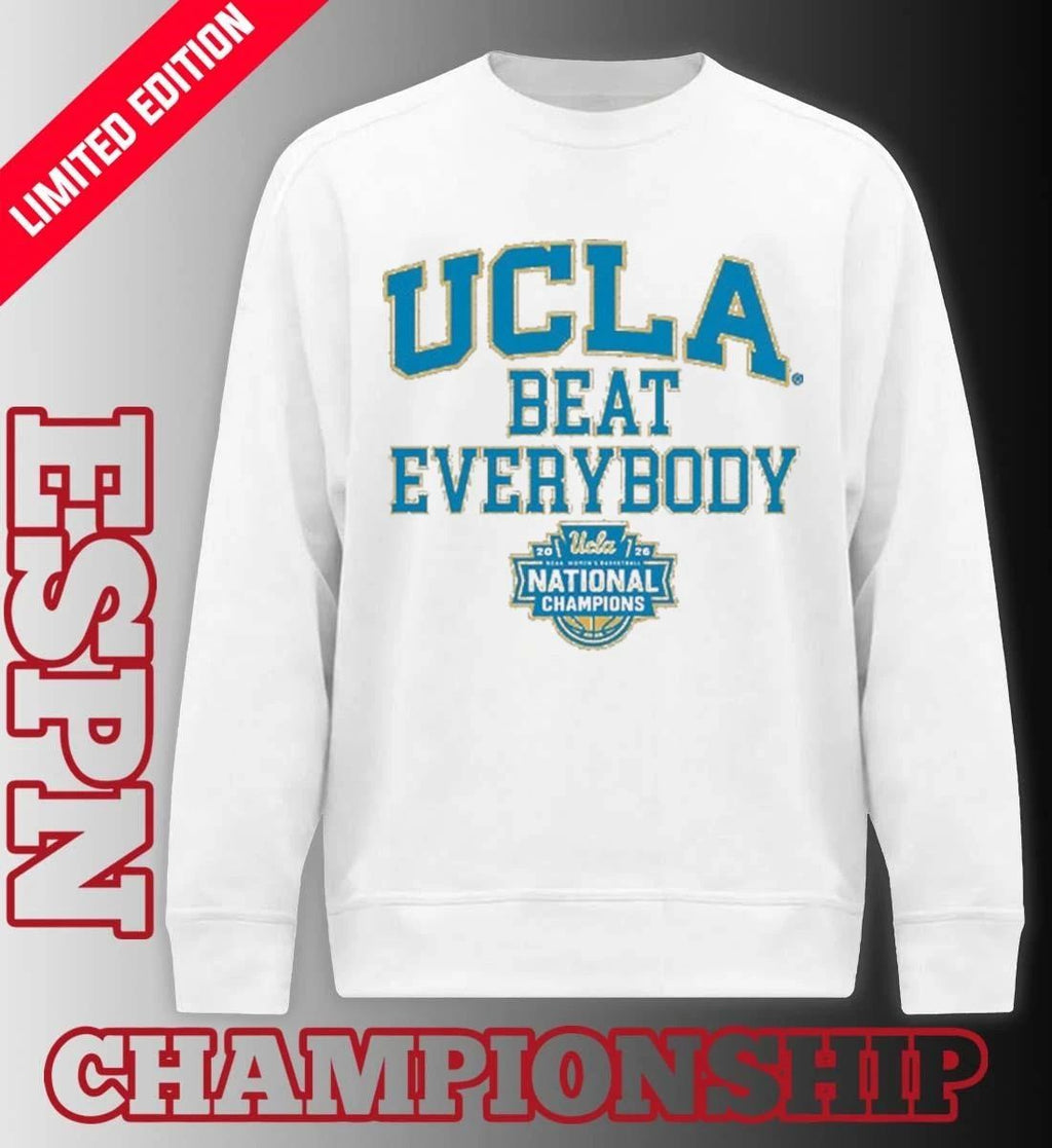 UCLA Women’s Basketball Beat Everybody 2026 National Champions Shirt