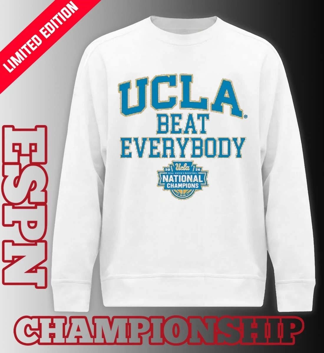 UCLA Women’s Basketball Beat Everybody 2026 National Champions Shirt