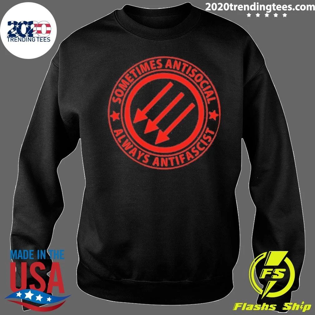 Sometimes Antisocial Always Antifascist Three Arrows Shirt
