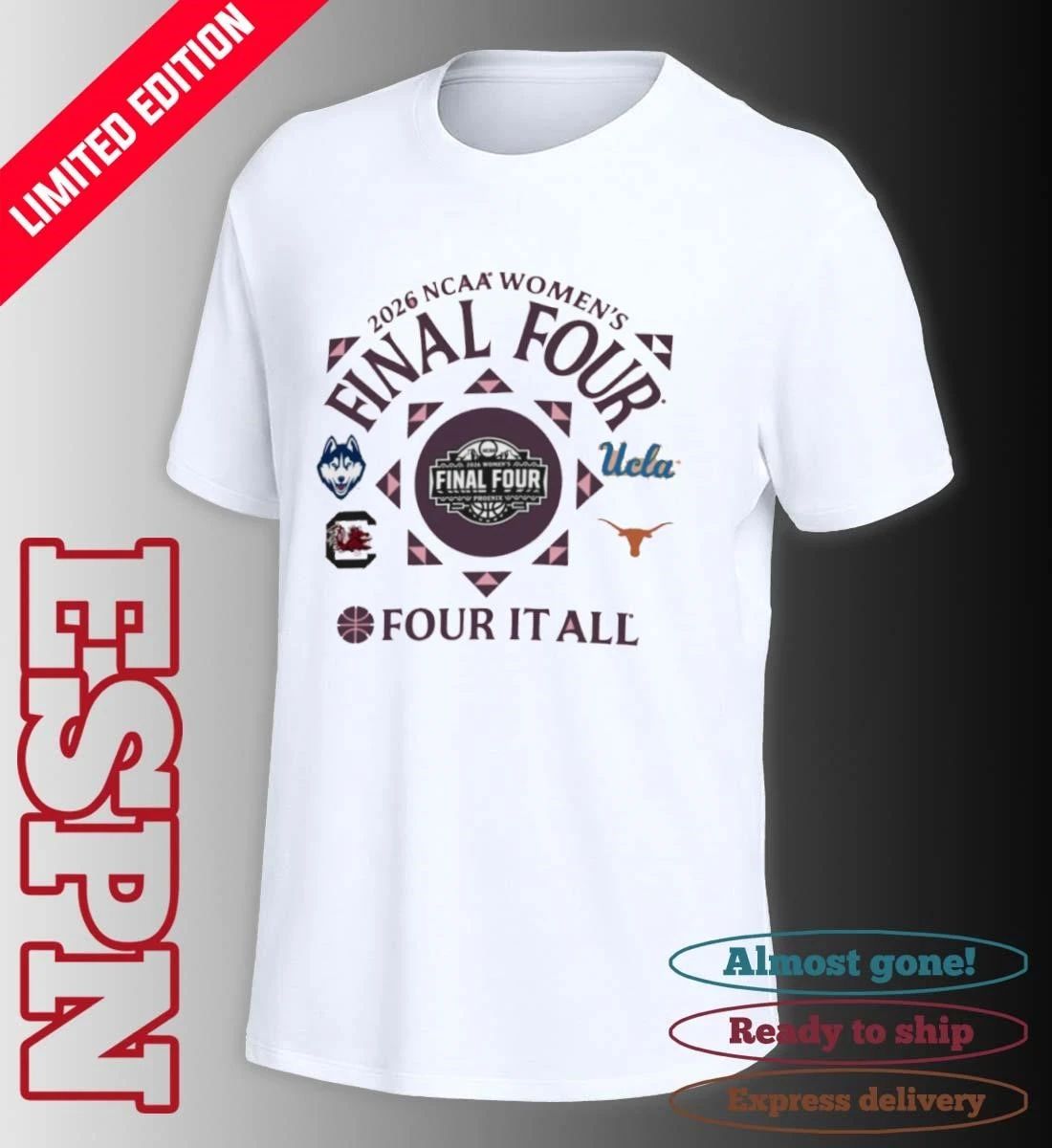 4 Team Four It All 2026 Women’s Final Four Shirt