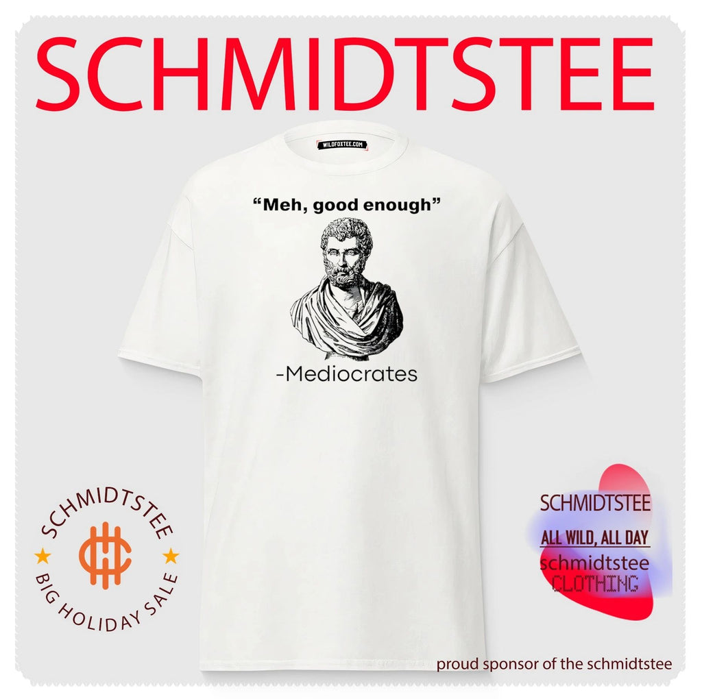 Meh good enough Mediocrates graphic shirt