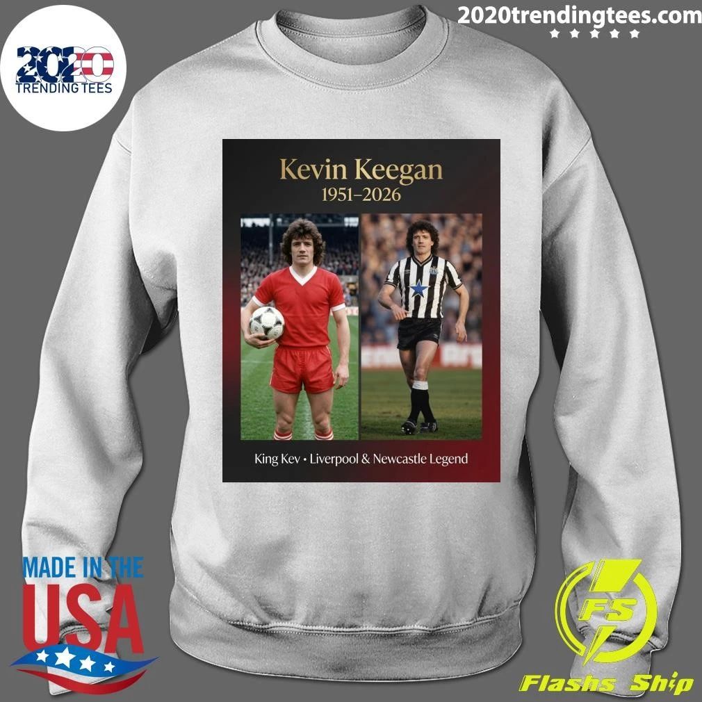 Rip King Kev. Liverpool & Newcastle Legend Kevin Keegan 1951-2026 Shirt