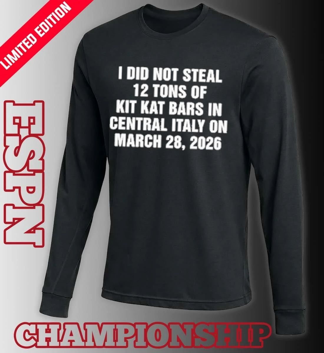 I Did Not Steal 12 Tons of Kit Kat Bars in Central Italy on March 28, 2026 Shirt