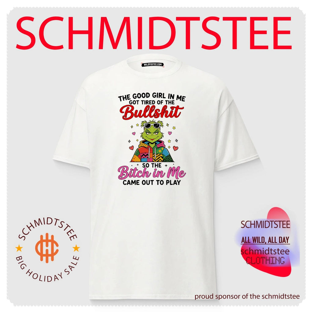 The Good Girl in Me Got Tired of the Bullshit Grinch shirt