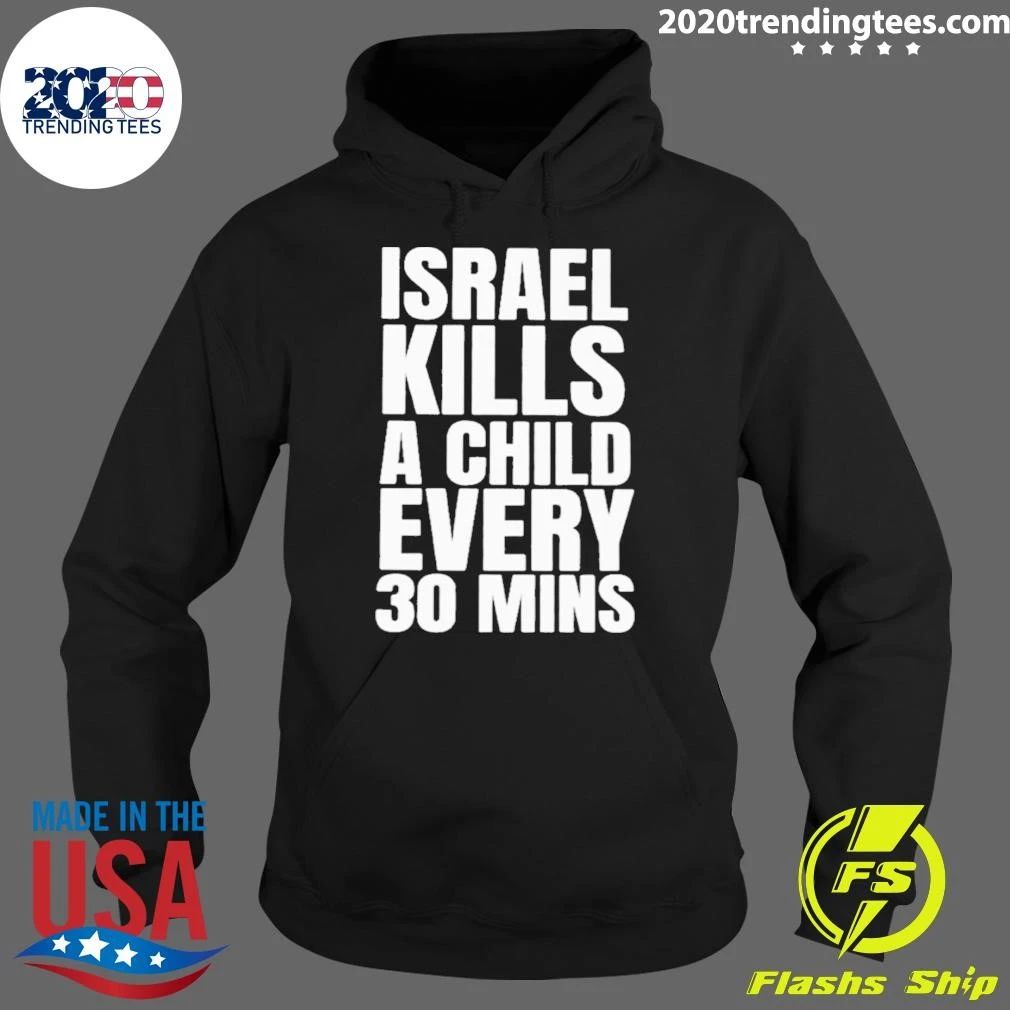 Israel Kills A Child Every 30 Mins Shirt