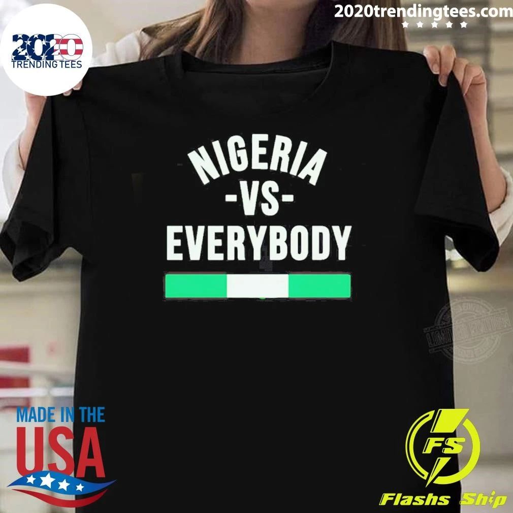 Nigeria Vs Everybody Nigerian Pride Naija Shirt