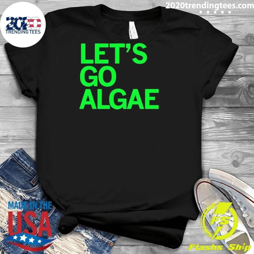 Let’s Go Algae Team Algae Anti Trump Shirt