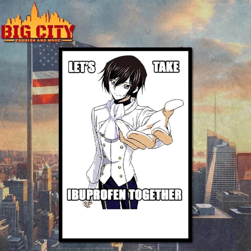 Lets Take Ibuprofen Together Anime Lelouch Funny Meme Graphic Shirt
