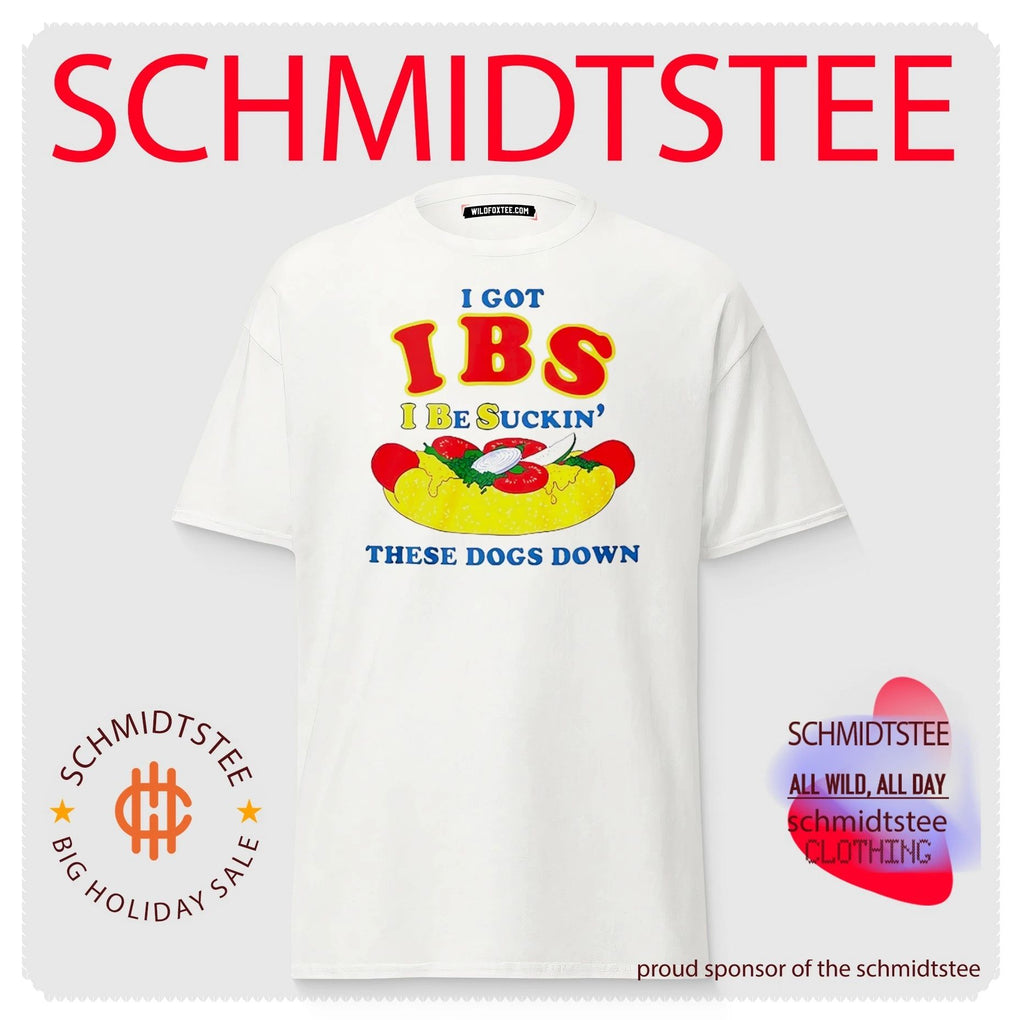 I Got IBS I Be Suckin’ These Dogs Down Shirt