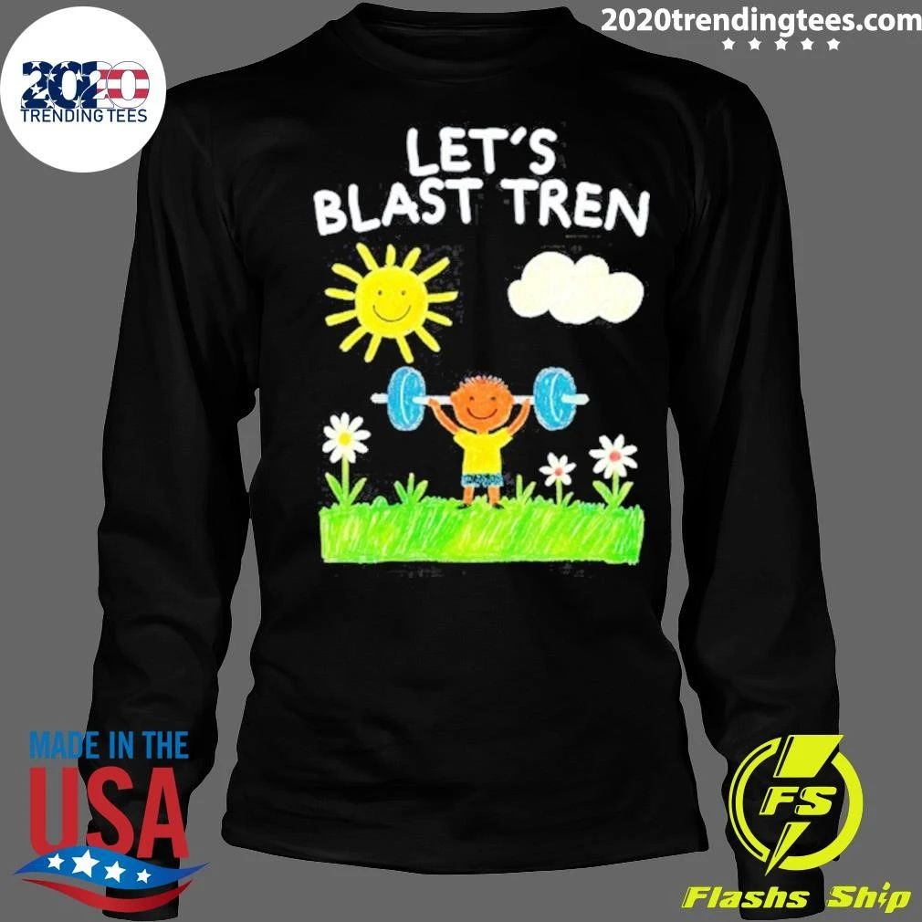 Let’s Blast Tren Bodybuilding Gym Humor Shirt