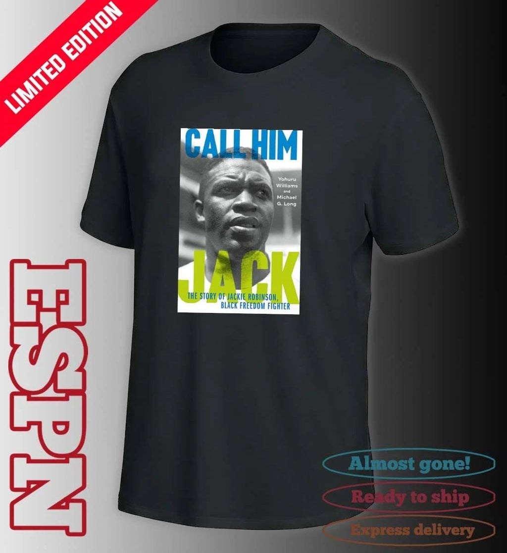 Call Him Jackie Robinson The Story Of Jackie Black Freedom Fighter Shirt