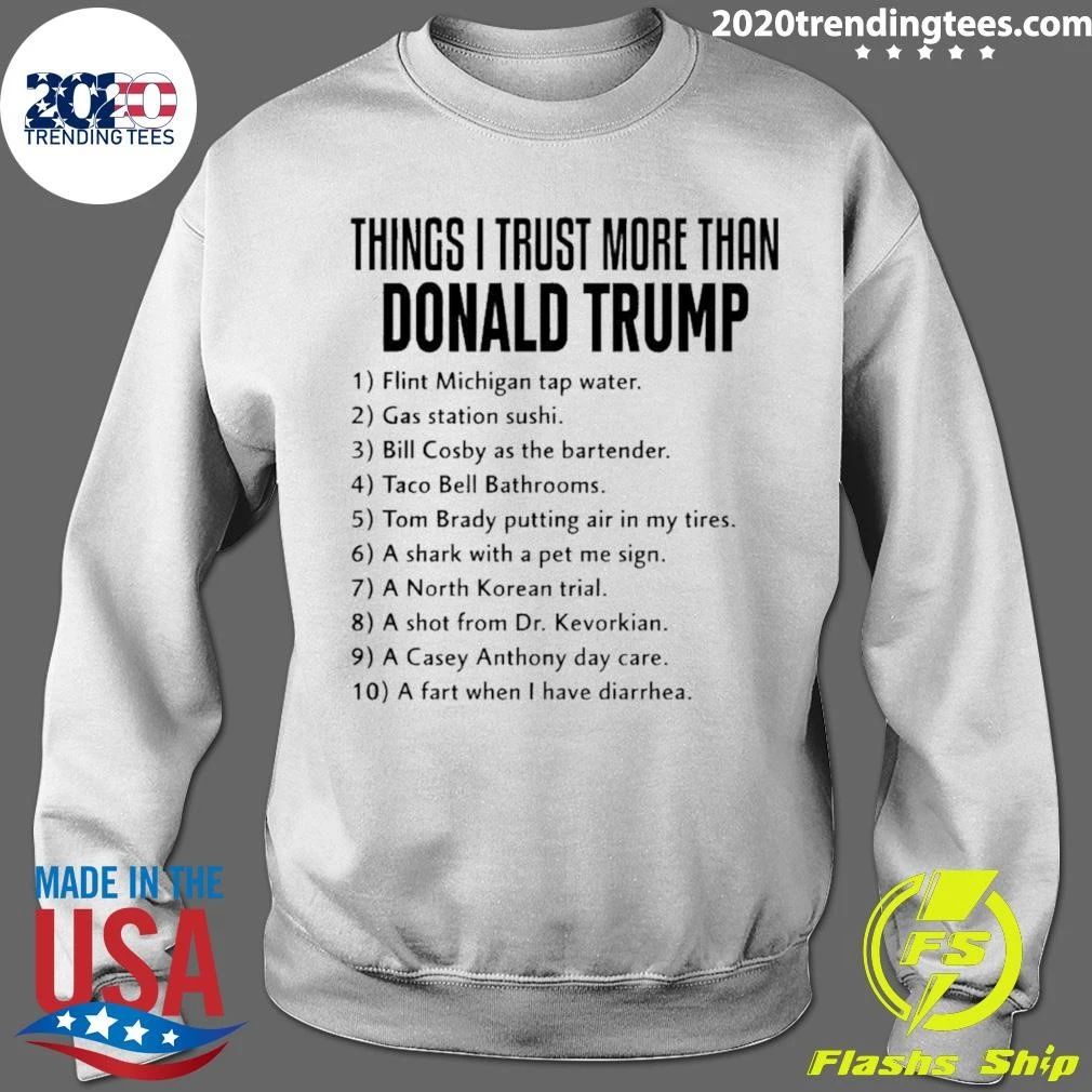 Things I Trust More Than Donald Trump Flint Michigan Tap Water Shirt