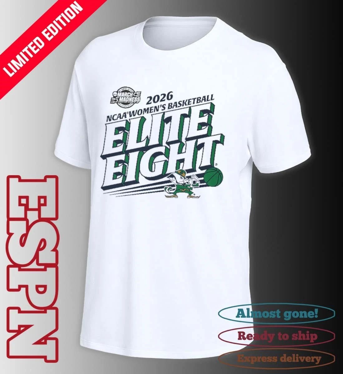 Notre Dame Fighting Irish Elite Eight 2026 NCAA Women’s Basketball Tournament T-Shirt