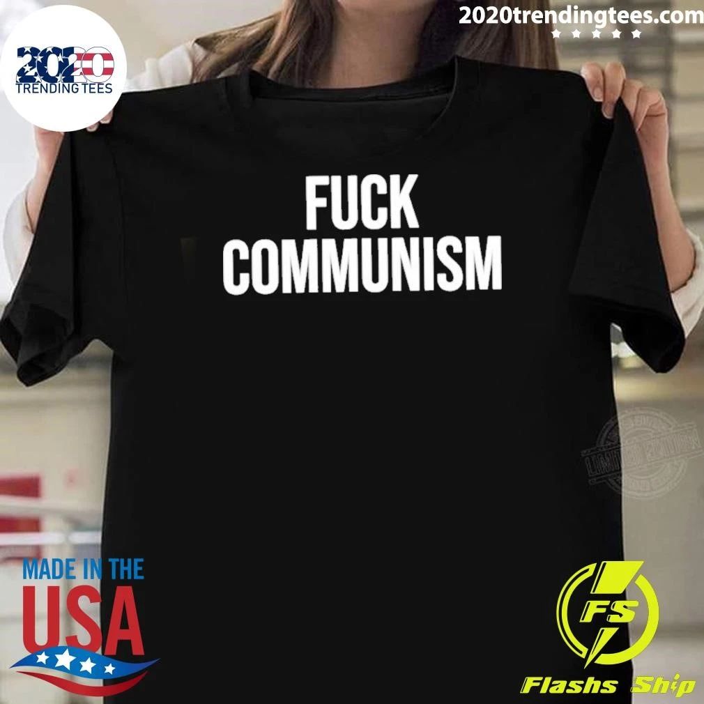 Fuck Communism Anti-communism Political Statement Shirt