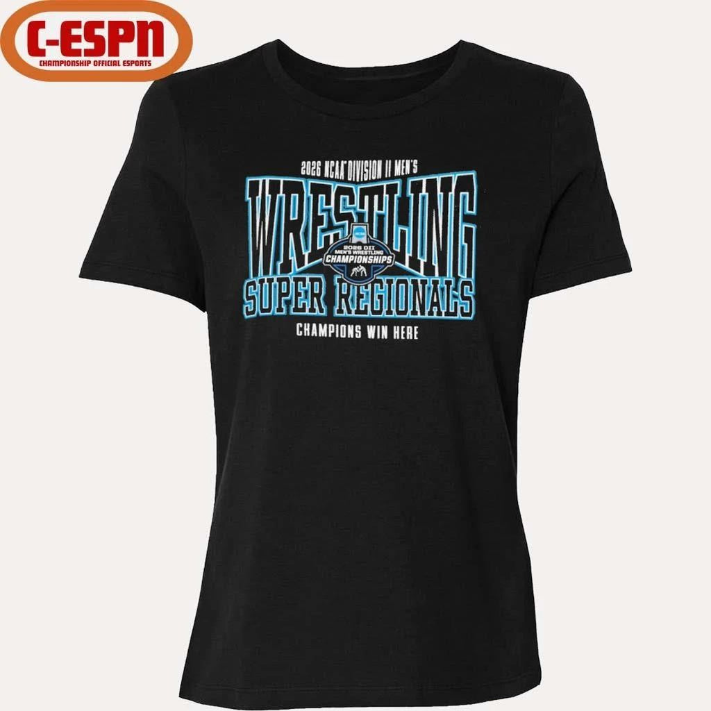 NCAA DII Wrestling Super Regionals 2026 Champions Win Here T-Shirt