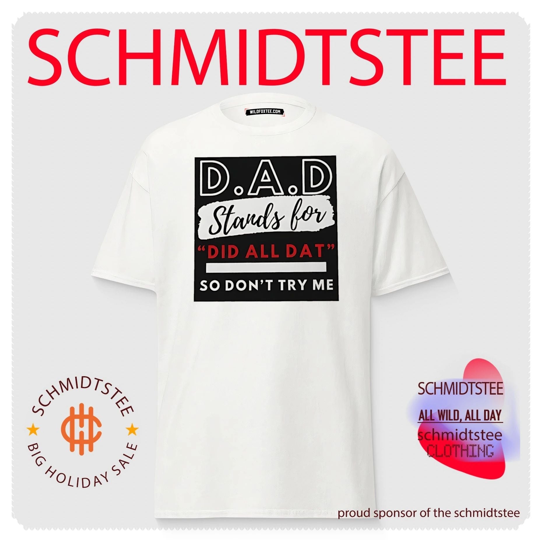 DAD stands for dad all dat so don’t try me shirt