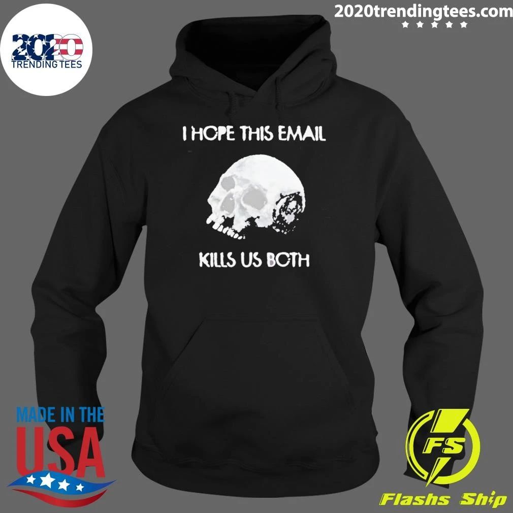 I Hope This Email Kill Us Both Vintage Shirt