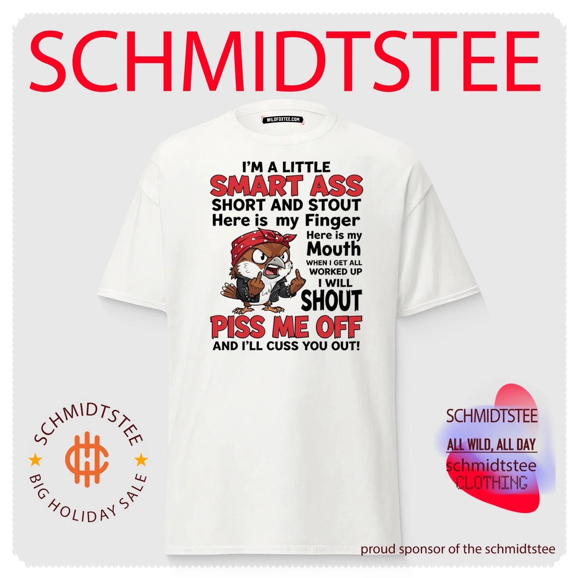 I’m a little smart ass short and stout here is my finger here is my mouth cartoon bird shirt