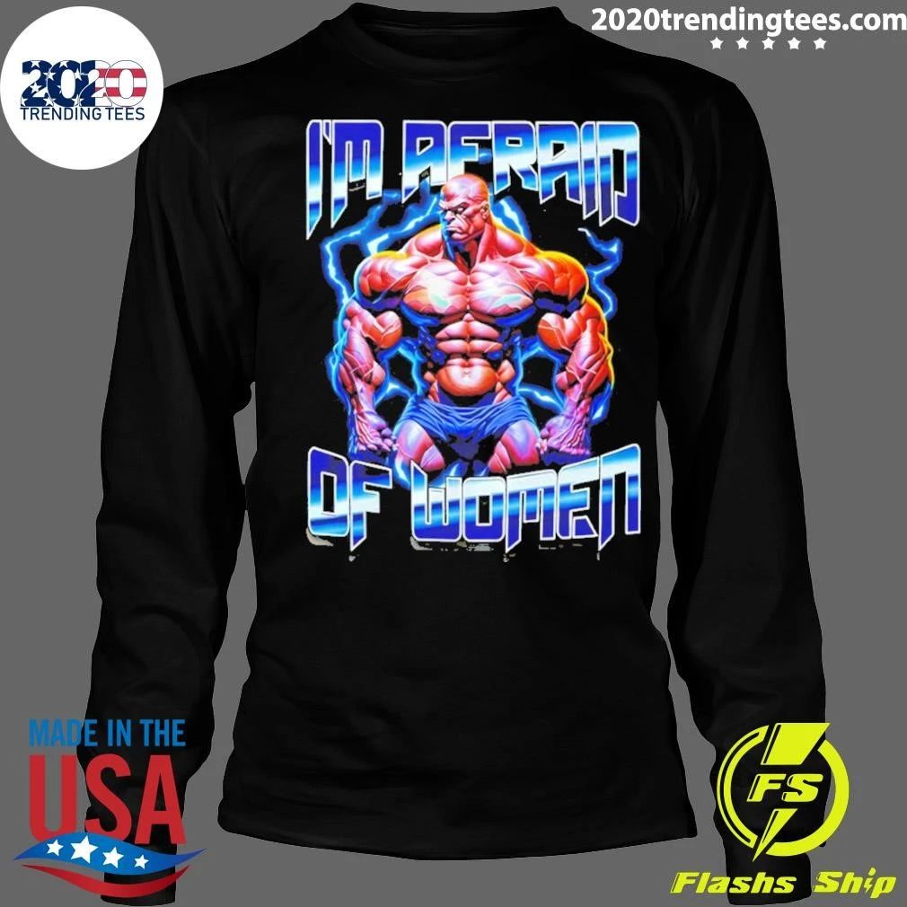 Satirical Workout I’m Afraid Of Women Shirt