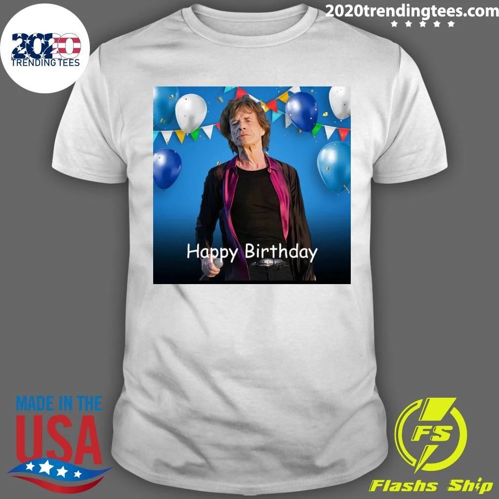 Happy Birthday Sir Mick Jagger Shirt