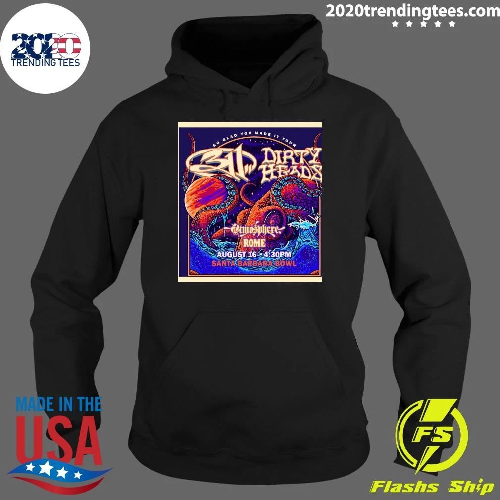 311 Dirty Heads So Glad You Made It Tour Dirt Head Rome August 16 2026 Santa Barbara Bowl Shirt