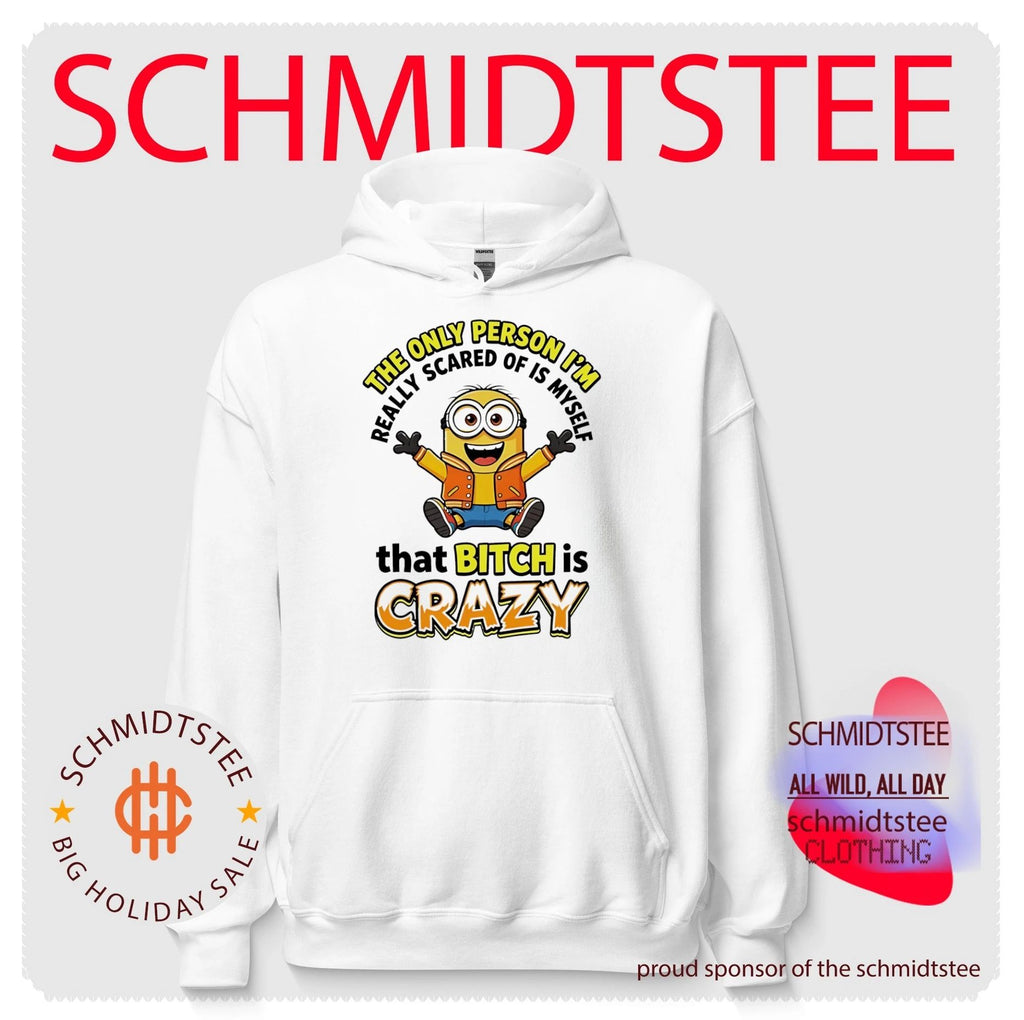 The only person I’m really scared of is myself that bitch is crazy Minion shirt