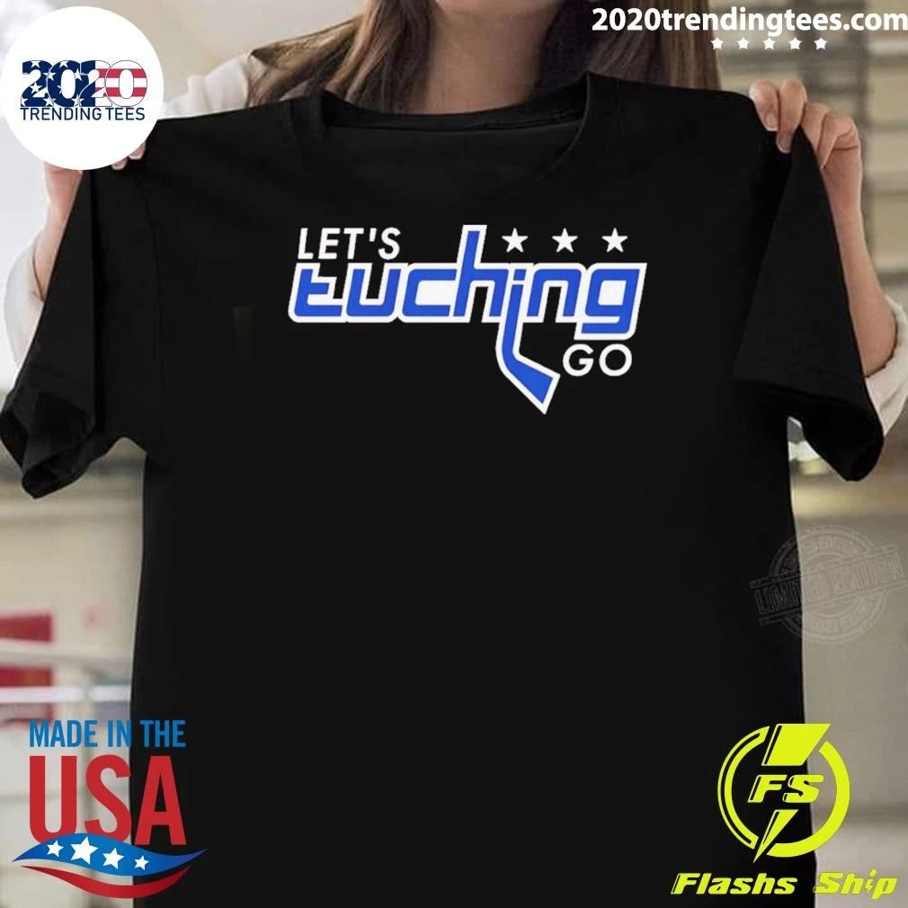 Alex Tuch Washington Capitals Nhl Let’s Tuching Go Washington Shirt