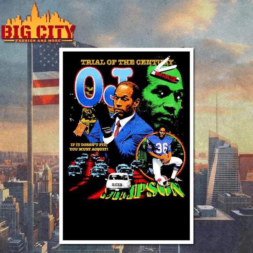 OJ Simpson Trial Of The Century If It Doesn’t Fit You Must Acquit T-shirt