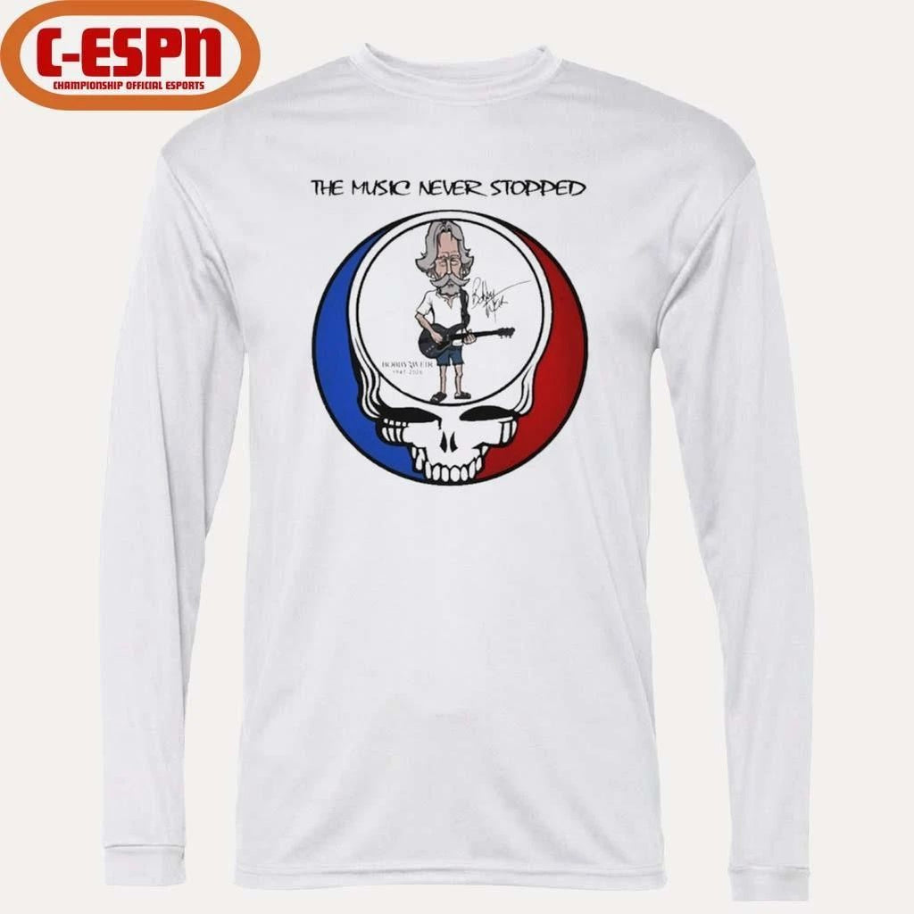 The Music Never Stopped Bobby Weir Grateful Dead Shirt