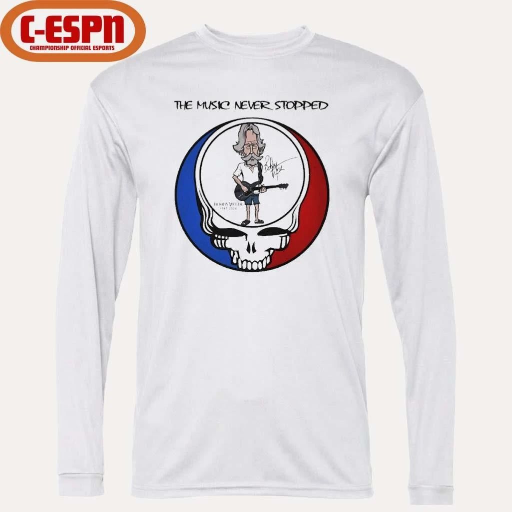 The Music Never Stopped Bobby Weir Grateful Dead Shirt
