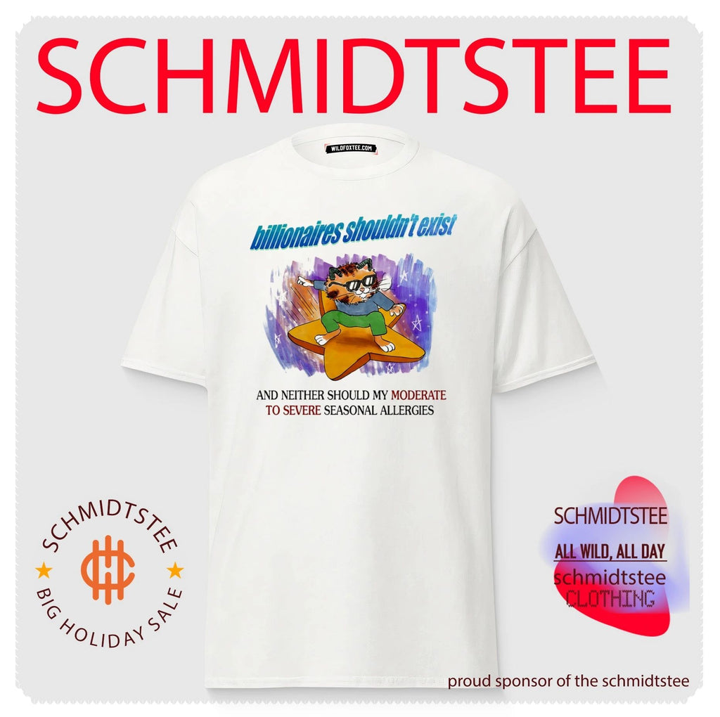 Billionaires Should Not Exist and Neither Should My Moderate to Severe Seasonal Allergies shirt