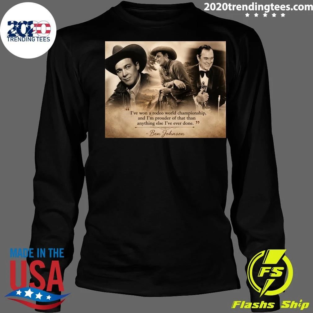Ben Johnson Won An Oscar But It Wasn’t His Greatest Achievement Shirt