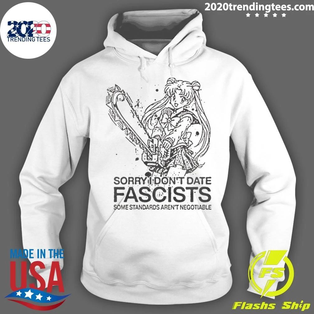 Sailor Moon Sorry I Don’t Date Fascists Some Standards Aren’t Negotiable Shirt