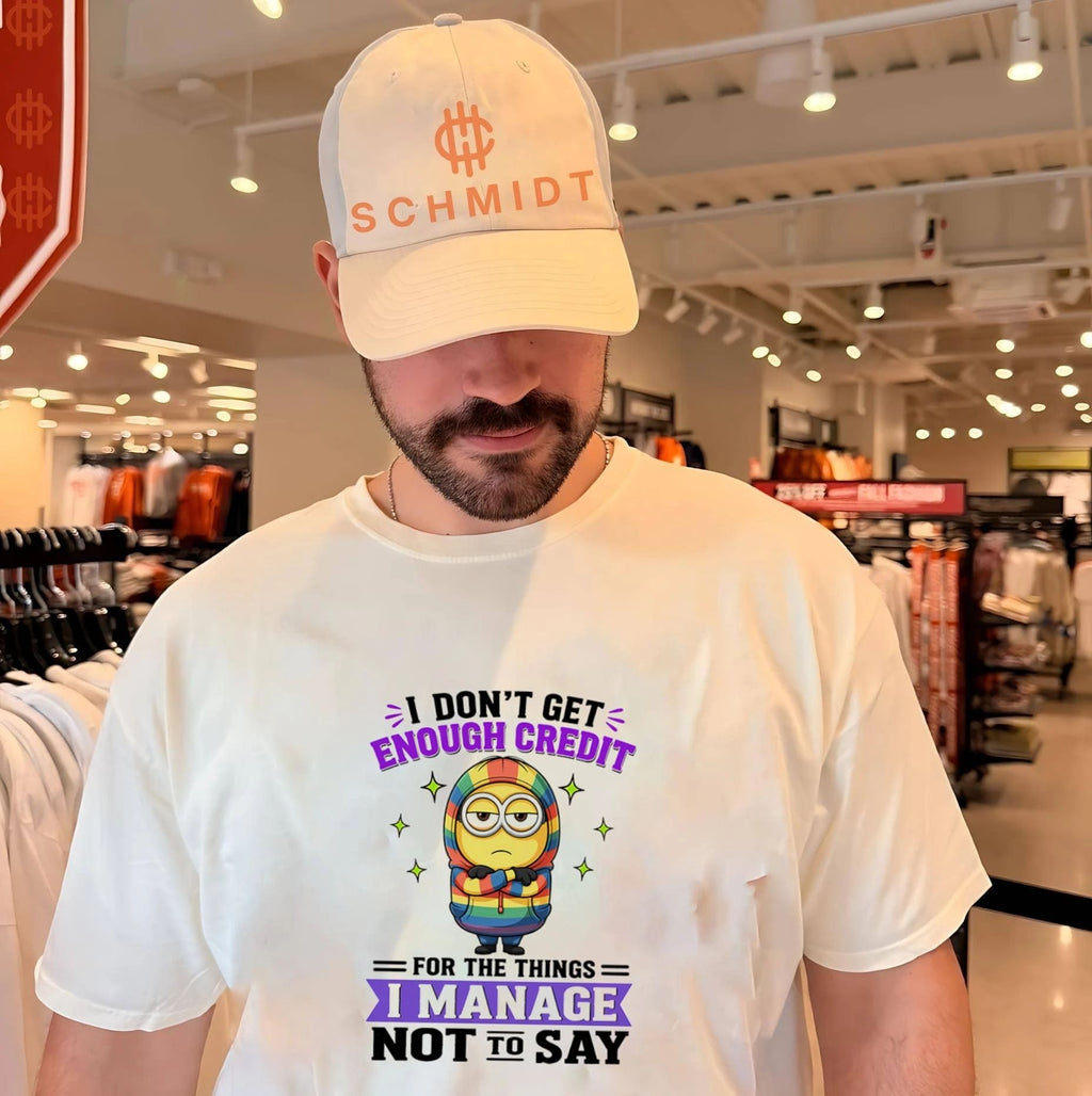 I don’t get enough credit for the things I manage not to say Minion shirt