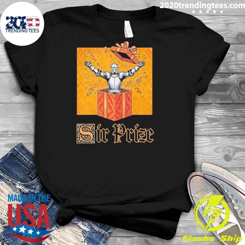Sir Prize Medieval Knights Humor 2026 Shirt