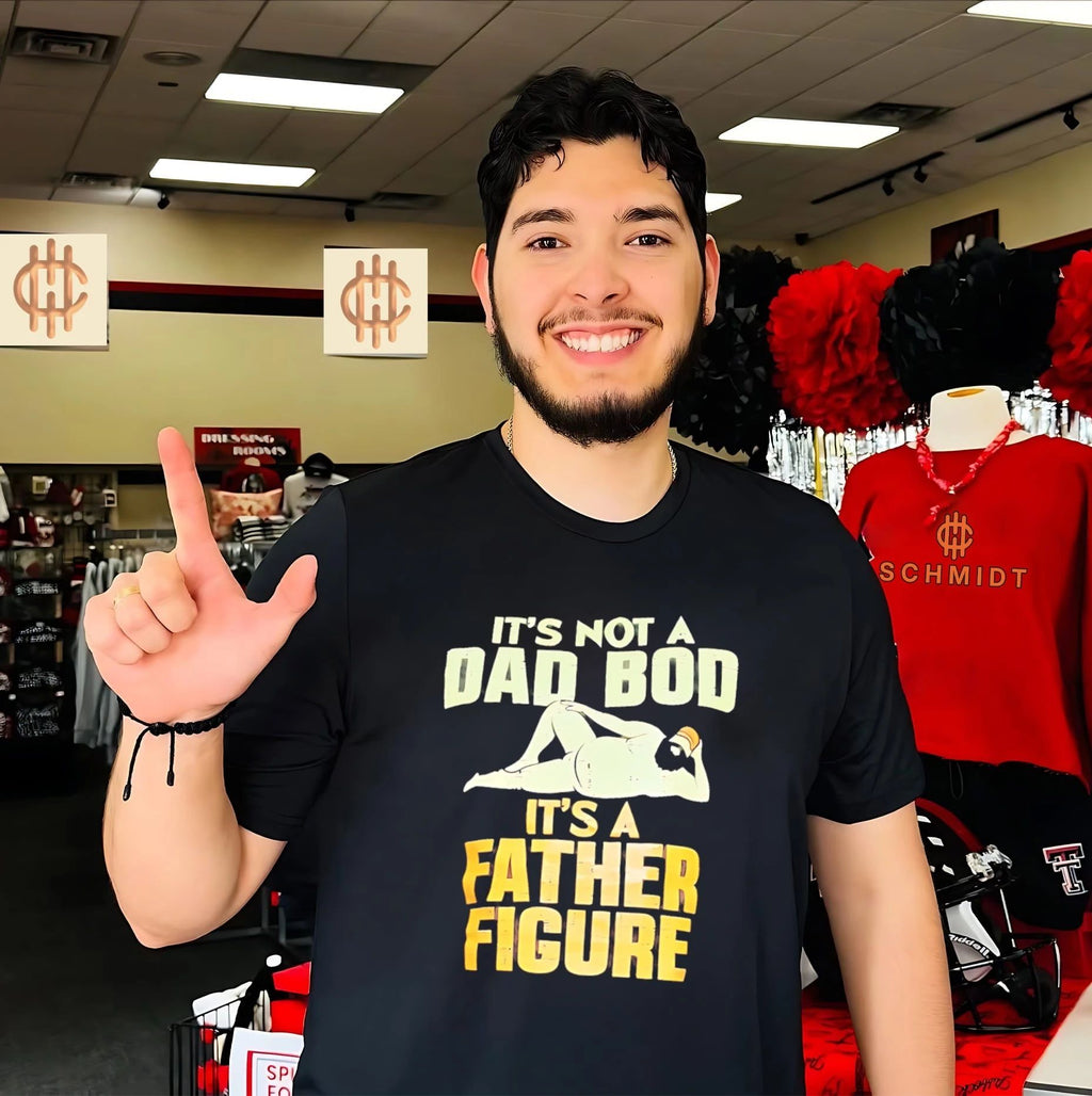 It’s not a Dad Bod it’s a Father Figure shirt