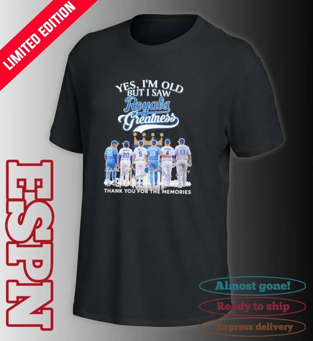 Yes, I’m Old But I Saw Kansas City Royals Legends Greatness T-Shirt