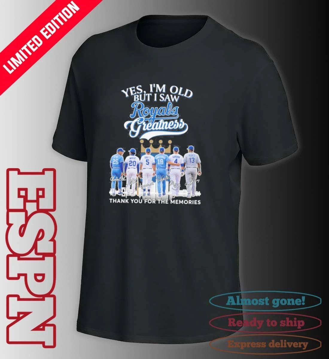 Yes, I’m Old But I Saw Kansas City Royals Legends Greatness T-Shirt