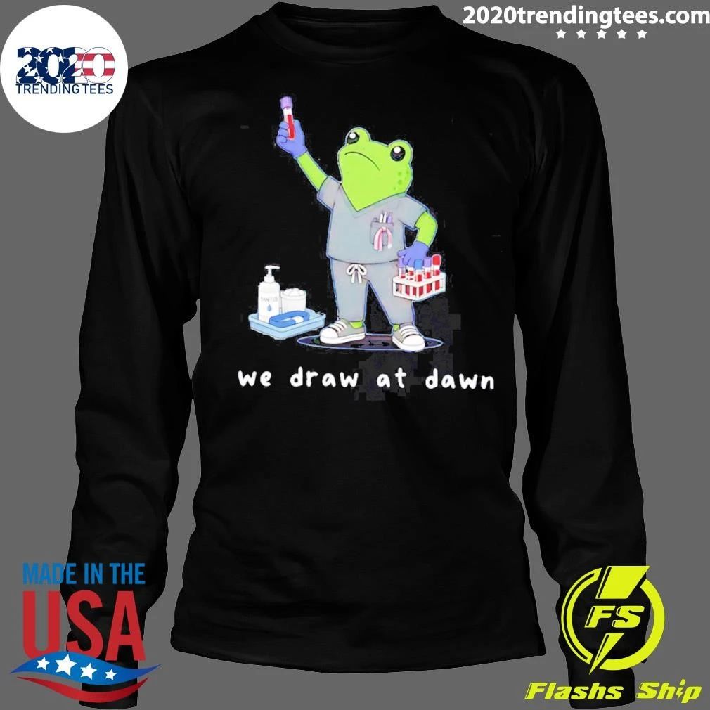 Phlebotomist Frog We Draw At Dawn Shirt