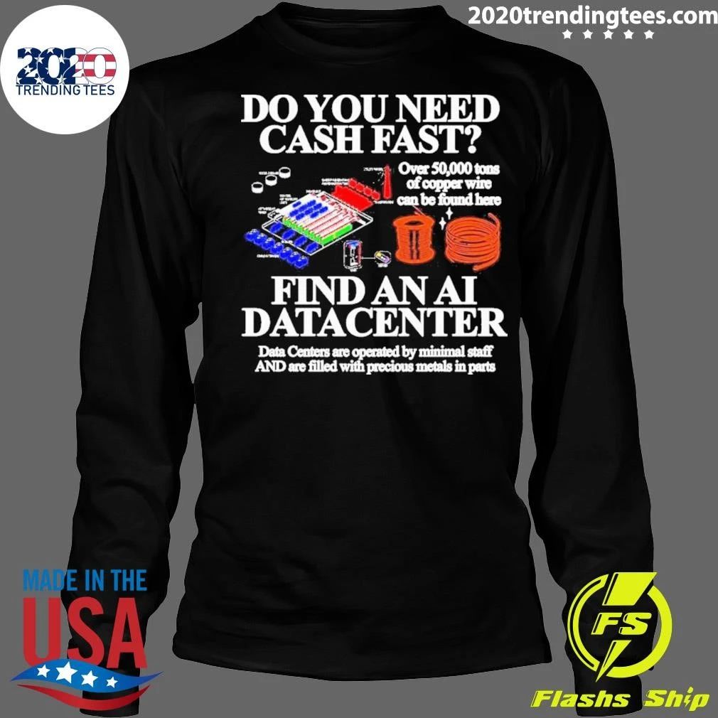 Do You Need Cash Fast Find An AI Data Center Copper Wire Meme Shirt
