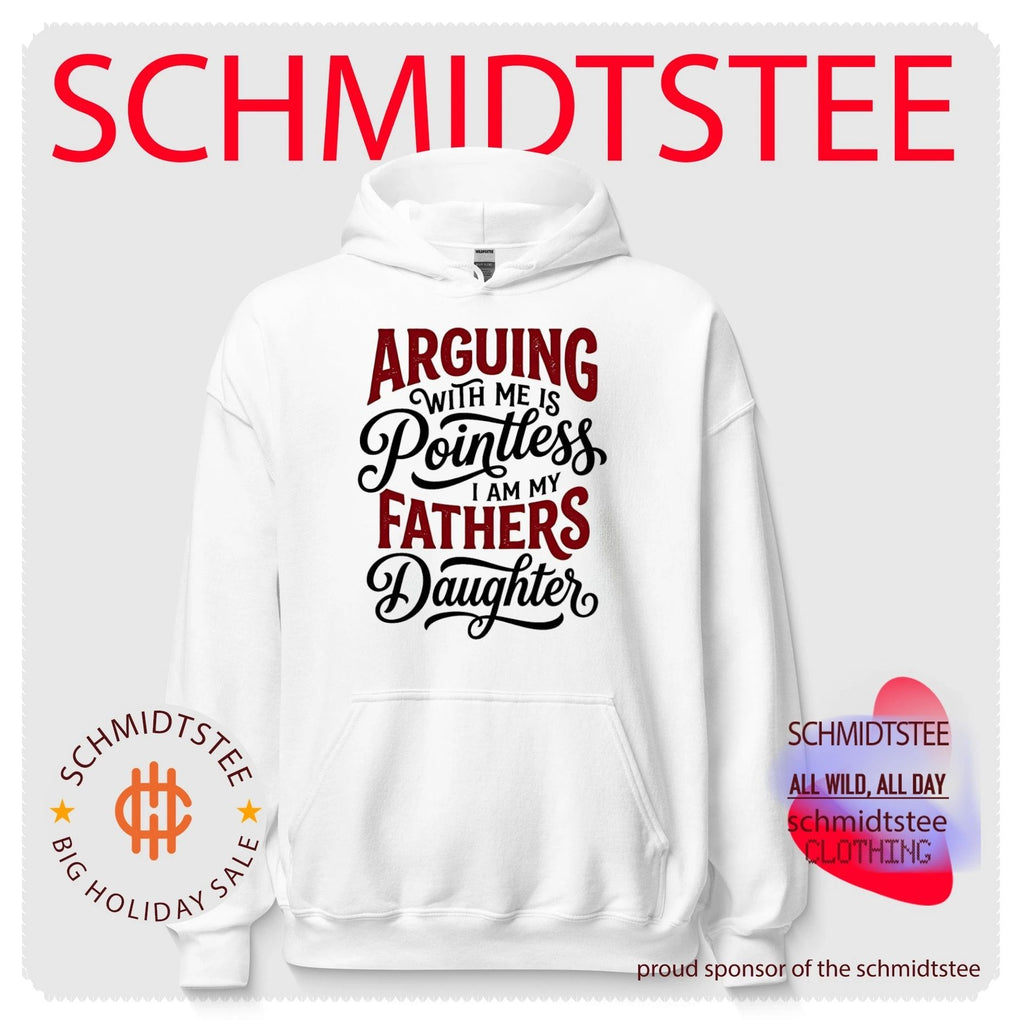 Arguing with me is pointless I am my fathers daughter shirt