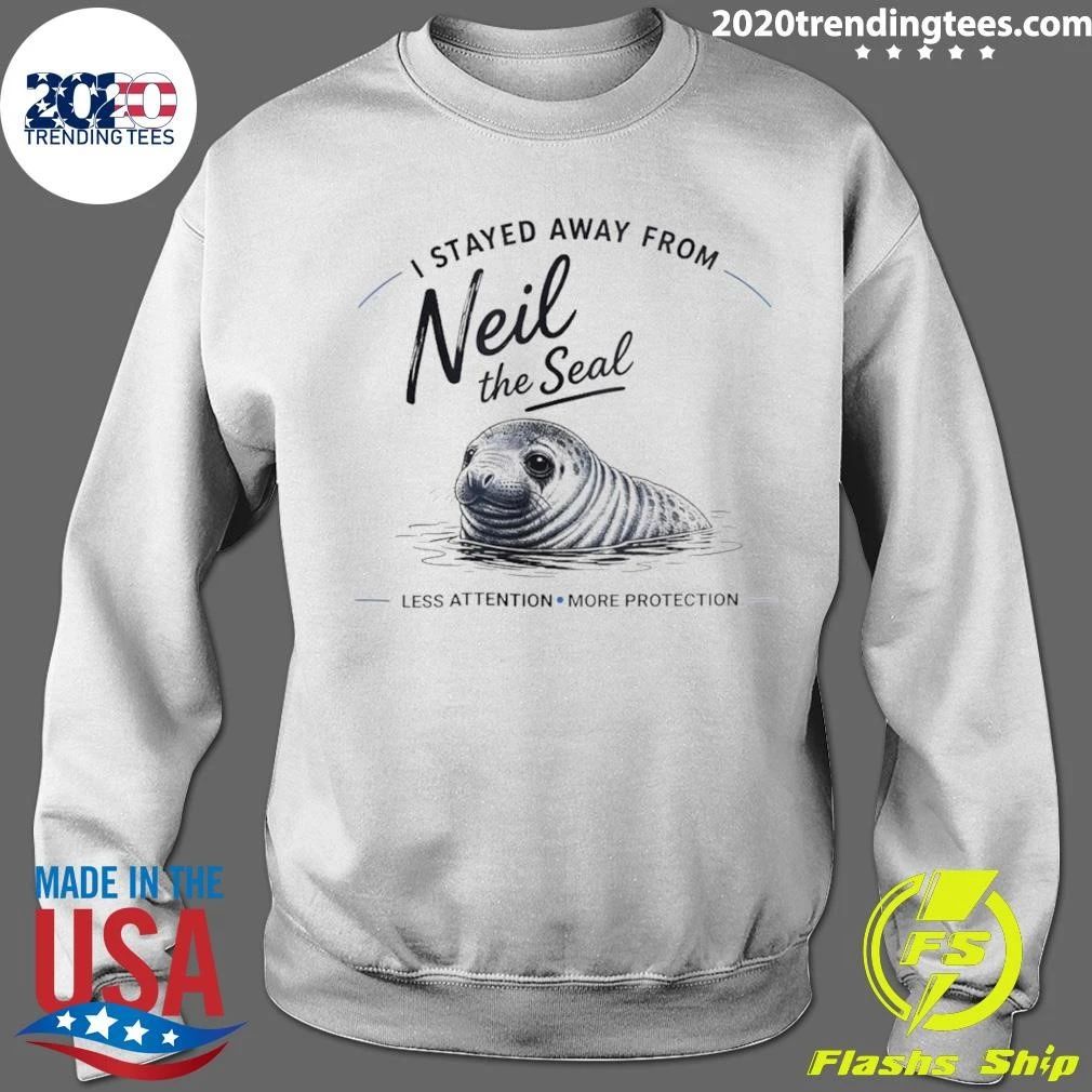 I Stayed Away From Neil The Seal Less Attention More Protection Shirt