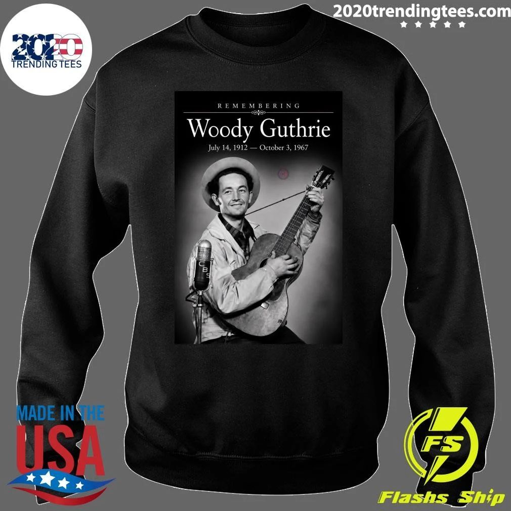 Remembering Woody Guthrie July 14, 1912 – October 3, 1967 Shirt