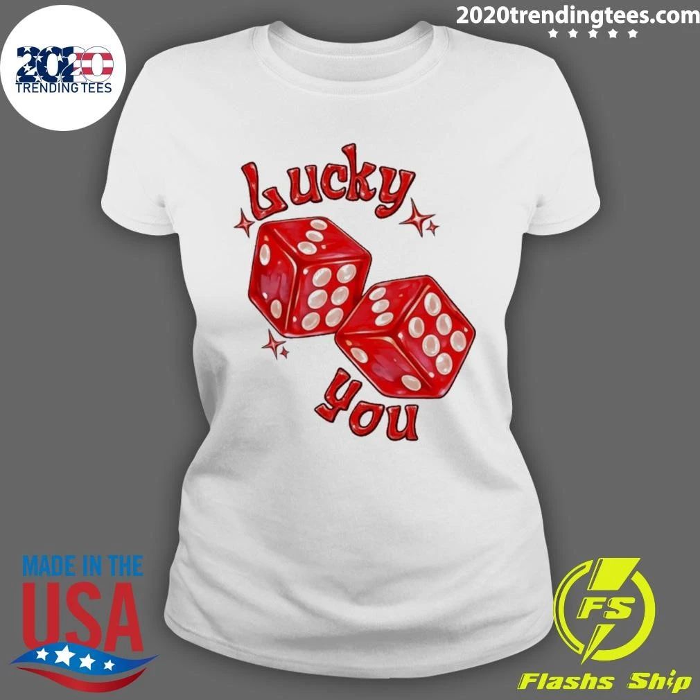 Lucky You Red Dice Gambling Casino Luck Shirt