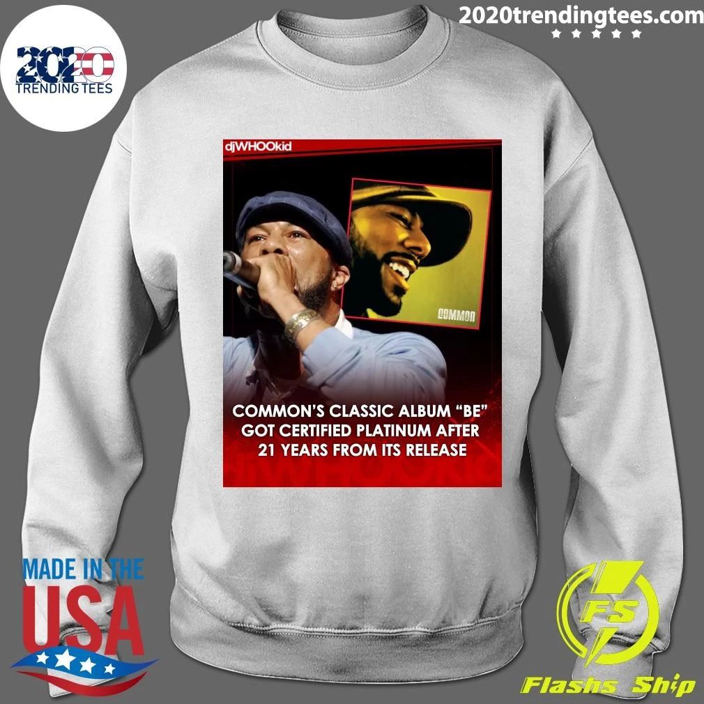 Common’s Classic Album Be Got Certified Platinum After 21 Years From Its Release Shirt