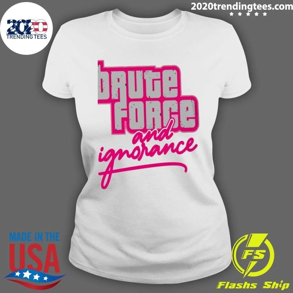 The Fat Electrician Brute Force And Ignorance Shirt