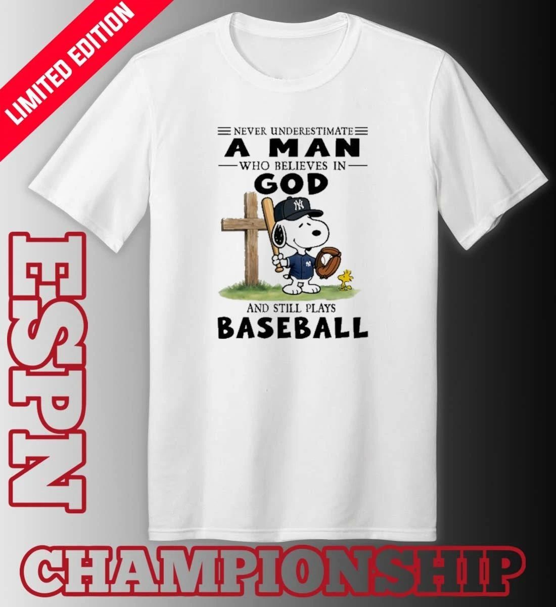 The Peanuts X New York Yankees Never Underestimate A Man Who Believes In God And Still Plays Baseball Shirt