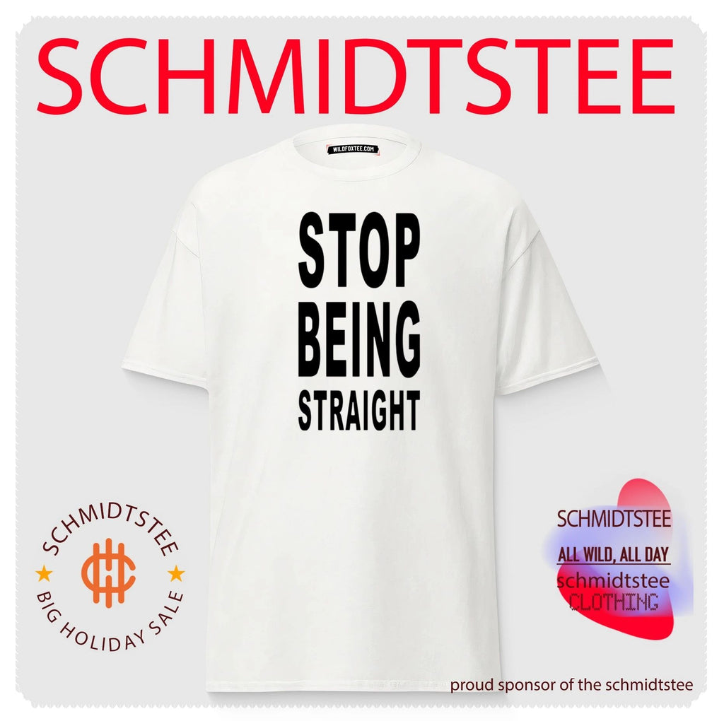 Stop Being Straight text shirt