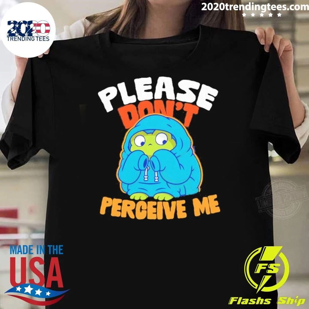 Frog Please Don’t Perceive Me Shirt