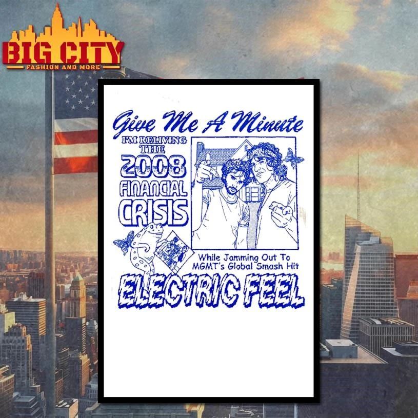 Reliving The 2008 Financial Crisis MGMT Electric Feel Indie Music Meme Shirt